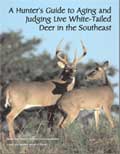 A Hunter's Guide to Aging and Judging Live White-tailed Deer in the Southeast